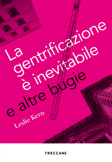 La gentrificazione è inevitabile e altre bugie