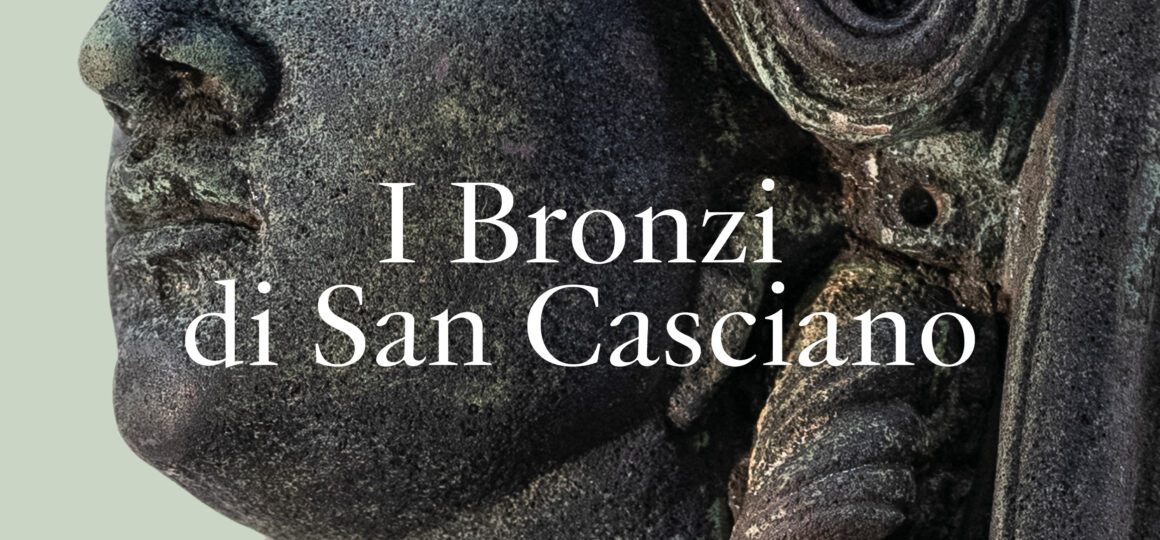 GLI DEI RITORNANO. I BRONZI DI SAN CASCIANO N.E