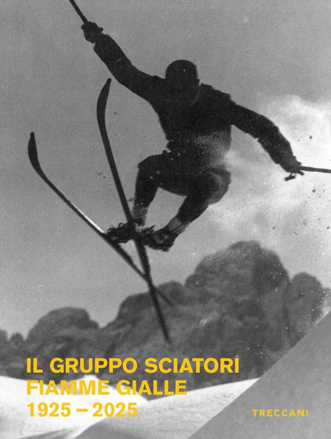 Il Gruppo Sciatori Fiamme Gialle. 1925-2025