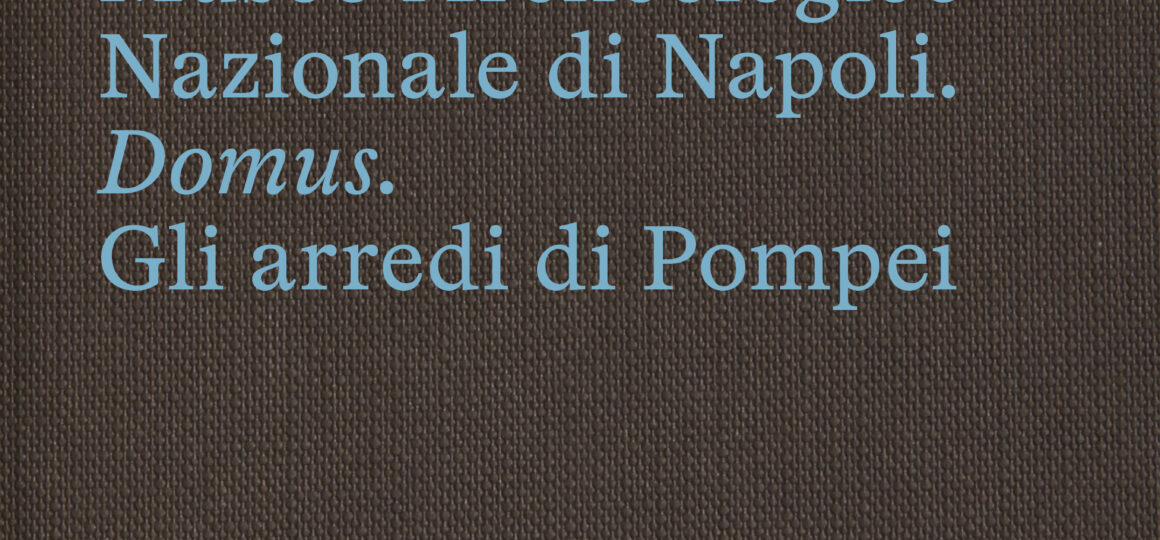 Museo Archeologico Nazionale di Napoli Domus. Gli arredi di Pompei