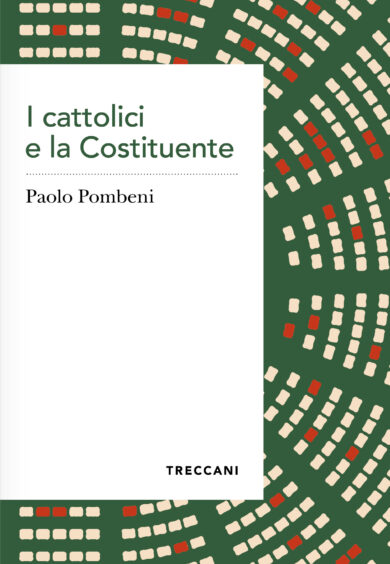 I CATTOLICI E LA COSTITUENTE