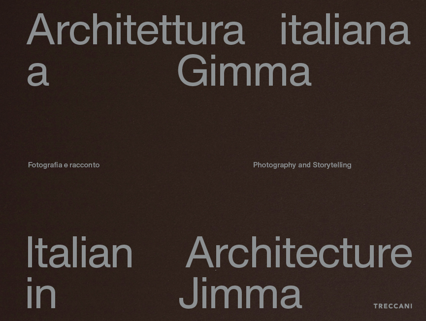Architettura italiana a Gimma. Fotografia e racconto